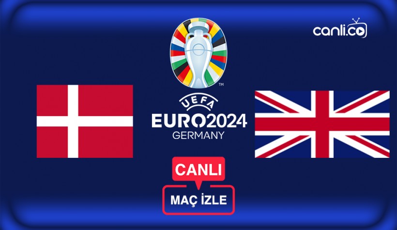 EURO 2024 Canlı Maç İzle: Danimarka - İngiltere Canlı Yayın İzle