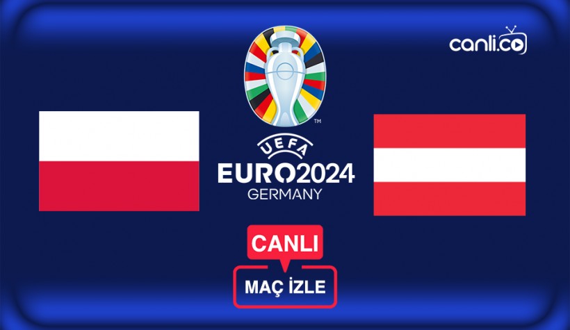 EURO 2024 Canlı Maç İzle: Polonya - Avusturya Canlı Yayın İzle
