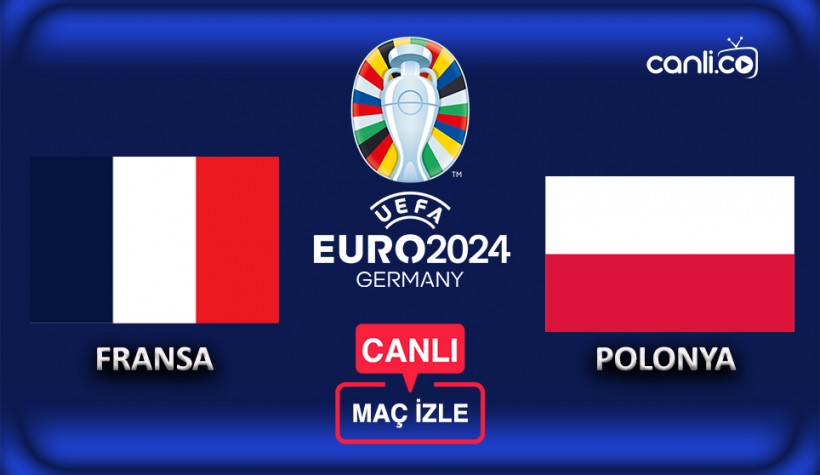 EURO 2024: Fransa - Polonya CANLI İZLE
