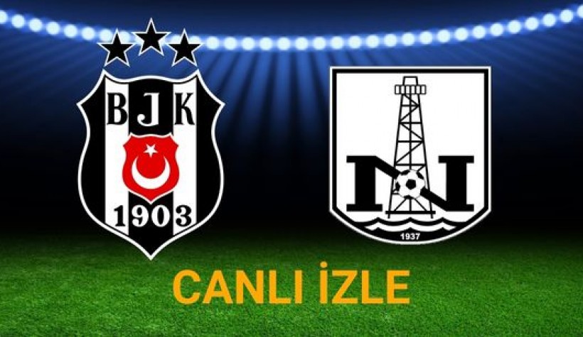 BEŞİKTAŞ - NEFTÇİ BAKÜ  CANLI İZLE