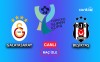 Galatasaray - Beşiktaş canlı izle ne zaman, saat kaçta, hangi kanalda?