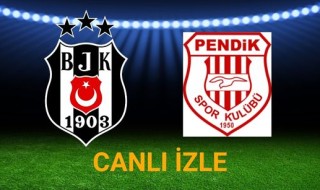Beşiktaş - Pendikspor canlı izle,  Full HD Kesintisiz canlı maç izle