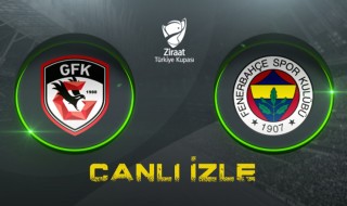 Canlı maç izle: Gaziantep FK - Fenerbahçe karşılaşmasını kesintisiz canlı izle