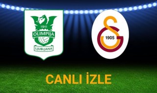 Olimpija Ljubljana - Galatasaray canlı maç izle