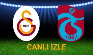 Galatasaray - Trabzonspor canlı izle, GS TS Full HD Kesintisiz canlı maç izle